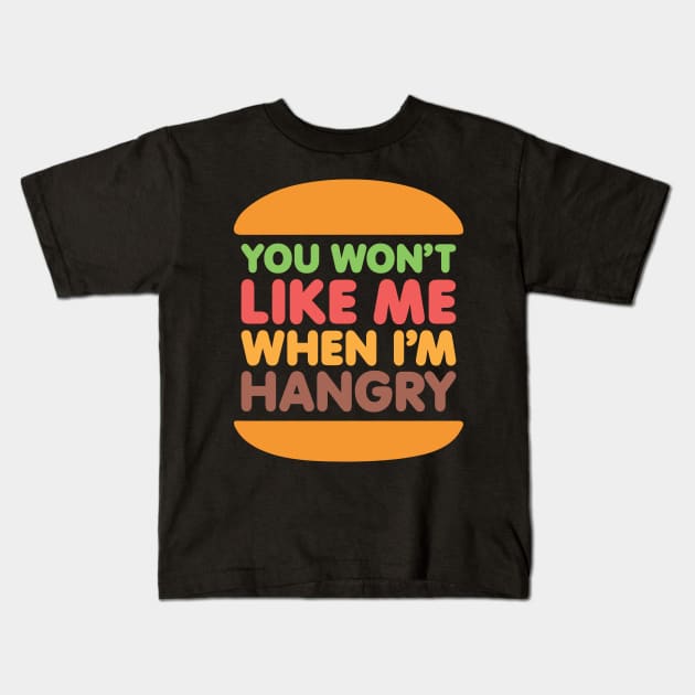 Hangry Burger - You Won't Like Me When I'm Hangry Kids T-Shirt by RetroReview